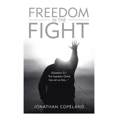 "Freedom in the Fight" - "" ("Copeland Jonathan")