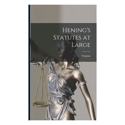 "Hening's Statutes at Large" - "" ("Virginia")