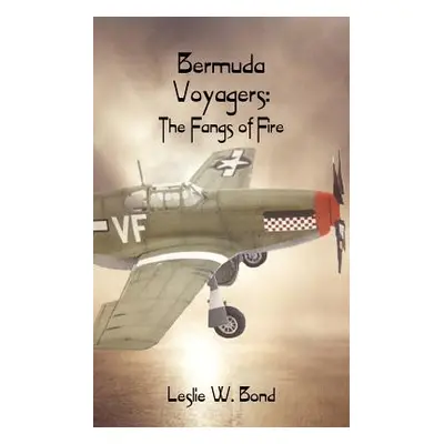 "Bermuda Voyagers: The Fangs of Fire" - "" ("Bond Leslie W.")