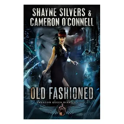 "Old Fashioned: Phantom Queen Book 3 - A Temple Verse Series" - "" ("O'Connell Cameron")