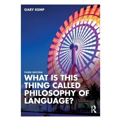 "What is this thing called Philosophy of Language?" - "" ("Kemp Gary")