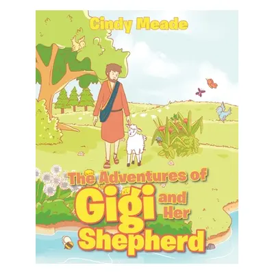 "The Adventures of Gigi and Her Shepherd" - "" ("Meade Cindy")