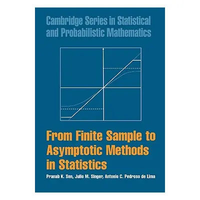 "From Finite Sample to Asymptotic Methods in Statistics" - "" ("Sen Pranab K.")