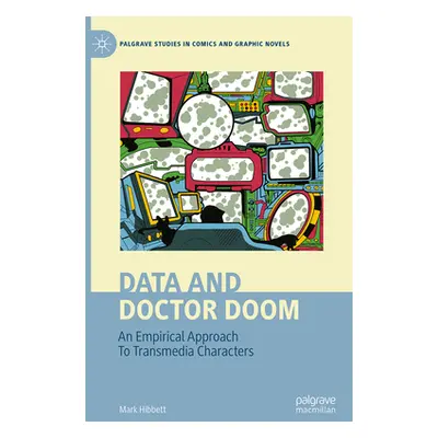 "Data and Doctor Doom: An Empirical Approach to Transmedia Characters" - "" ("Hibbett Mark")