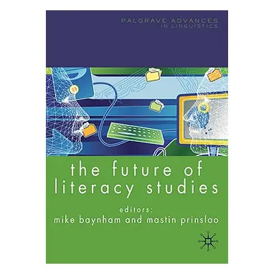 "The Future of Literacy Studies" - "" ("Baynham M.")