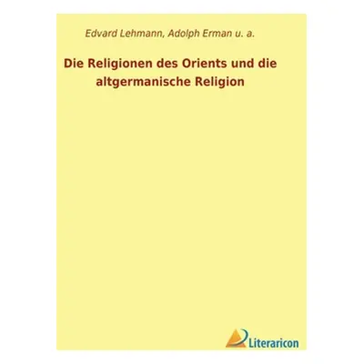 "Die Religionen des Orients und die altgermanische Religion" - "" ("U a")