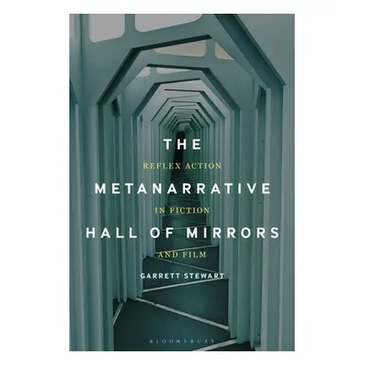 "The Metanarrative Hall of Mirrors: Reflex Action in Fiction and Film" - "" ("Stewart Garrett")