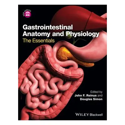 "Gastrointestinal Anatomy and Physiology: The Essentials" - "" ("Reinus John F.")