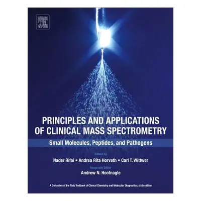 "Principles and Applications of Clinical Mass Spectrometry: Small Molecules, Peptides, and Patho