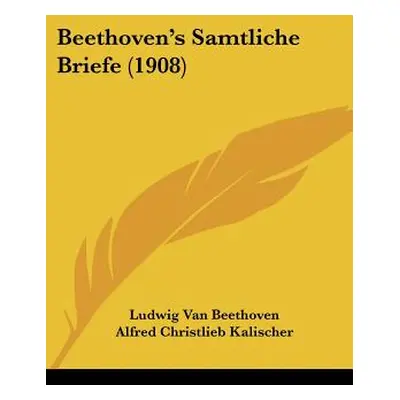 "Beethoven's Samtliche Briefe (1908)" - "" ("Beethoven Ludwig Van")