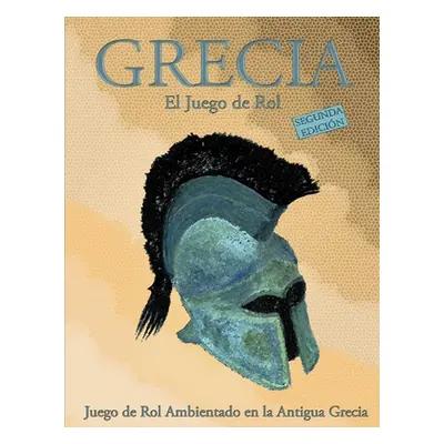 "Grecia: El Juego de Rol (Tapa Blanda)" - "" ("Morell Ganda Juan Carlos")