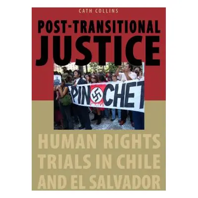 "Post-transitional Justice: Human Rights Trials in Chile and El Salvador" - "" ("Collins Cath")