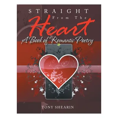 "Straight From The Heart" - "" ("Shearin Tony")