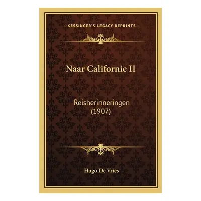 "Naar Californie II: Reisherinneringen (1907)" - "" ("De Vries Hugo")