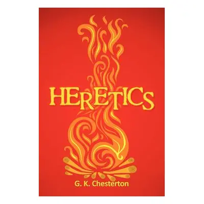 "Heretics" - "" ("Chesterton G. K.")