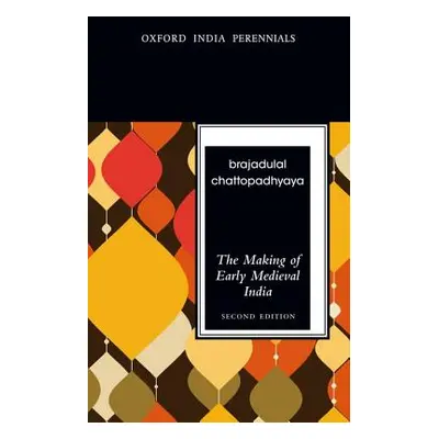 "The Making of Early Medieval India" - "" ("Chattopadhyaya Brajadulal")