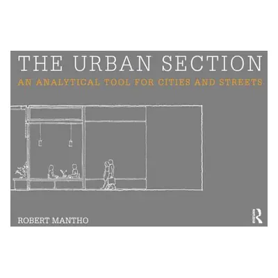 "The Urban Section: An Analytical Tool for Cities and Streets" - "" ("Mantho Robert")