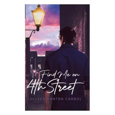 "Find Me on 4th Street" - "" ("Carbol Colleen Kanten")