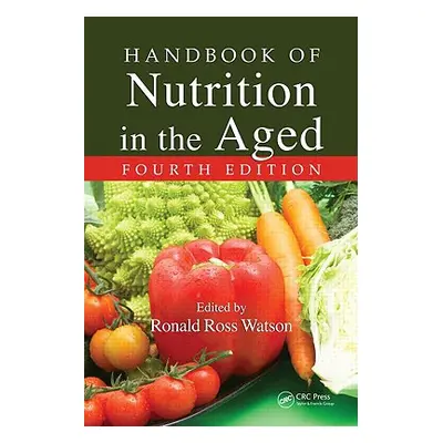 "Handbook of Nutrition in the Aged" - "" ("Watson Ronald Ross")