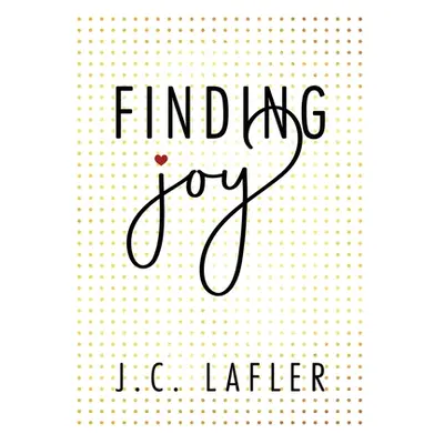 "Finding Joy" - "" ("Lafler J. C.")