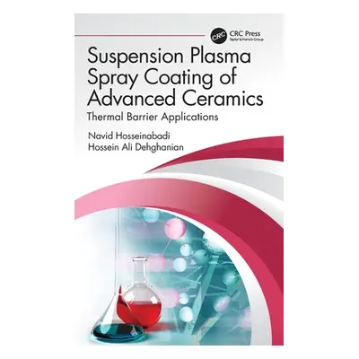 "Suspension Plasma Spray Coating of Advanced Ceramics: Thermal Barrier Applications" - "" ("Hoss