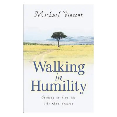 "Walking In Humility" - "" ("Vincent Michael")