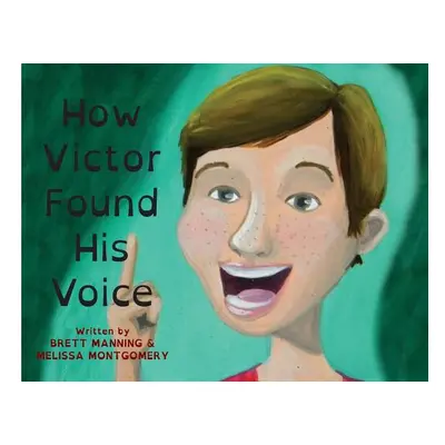 "How Victor Found His Voice" - "" ("Manning Brett")