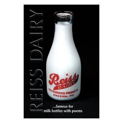 "Reiss Dairy: Famous for milk bottles with poems" - "" ("Reiss Stephen W.")