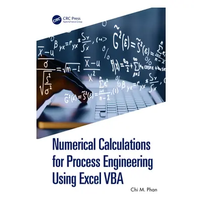 "Numerical Calculations for Process Engineering Using Excel VBA" - "" ("Phan Chi M.")