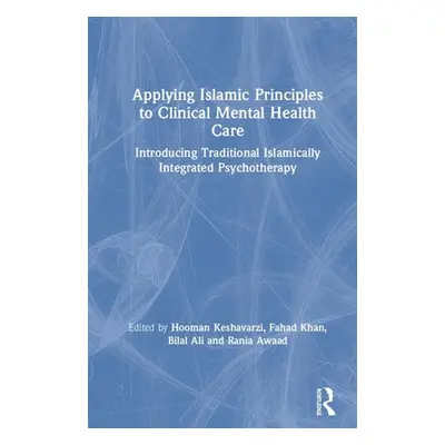 "Applying Islamic Principles to Clinical Mental Health Care: Introducing Traditional Islamically