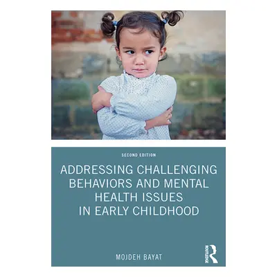 "Addressing Challenging Behaviors and Mental Health Issues in Early Childhood" - "" ("Bayat Mojd