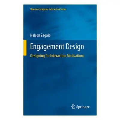 "Engagement Design: Designing for Interaction Motivations" - "" ("Zagalo Nelson")