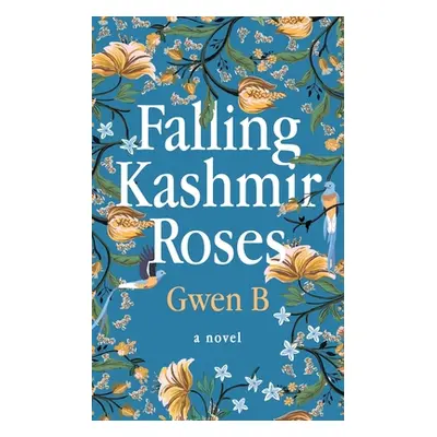 "Falling Kashmir Roses: One woman's transformative journey reveals the enduring power of the hum