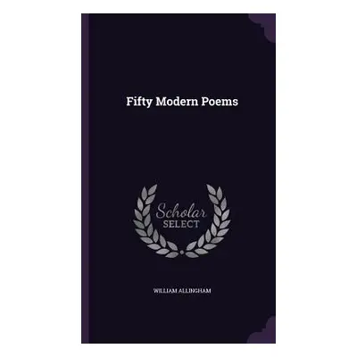 "Fifty Modern Poems" - "" ("Allingham William")