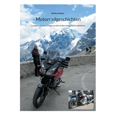 "Motorradgeschichten: Lustige und ernste Dinge aus dem Leben eines Motorradfahrers" - "" ("Hner 