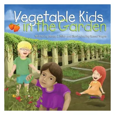 "Vegetable Kids in the Garden" - "" ("Miller Nancy J.")