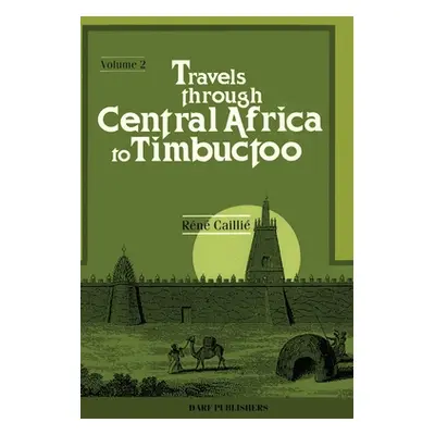 "Travels Through Central Africa to Timbuctoo: Vol. II" - "" ("Cailli Ren")