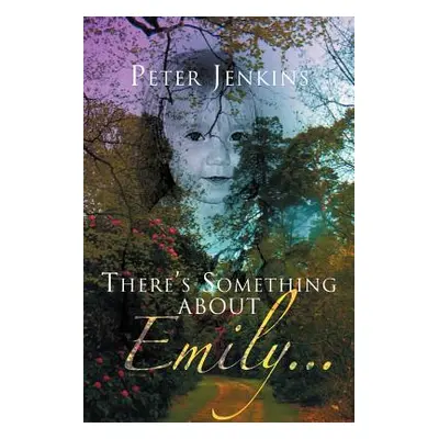 "There's Something about Emily. . ." - "" ("Jenkins Peter")