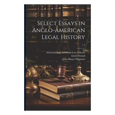 "Select Essays in Anglo-American Legal History; v.1" - "" ("Association of American Law Schools"