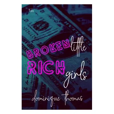 "Broken Little Rich Girls" - "" ("Thomas Dominique")