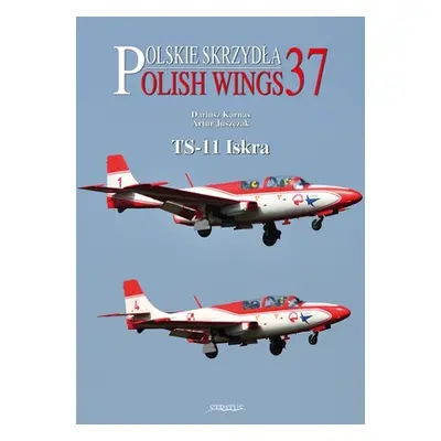 "Polish Wings No. 37 Ts-11 Iskra" - "" ("Karnas Dariusz")