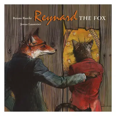 "Reynard the Fox: Tales from the Life of Reynard the Fox" - "" ("Raecke Renate")