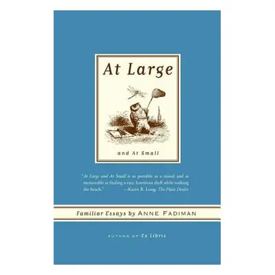 "At Large and at Small: Familiar Essays" - "" ("Fadiman Anne")