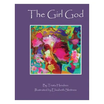 "The Girl God" - "" ("Hendren Trista")