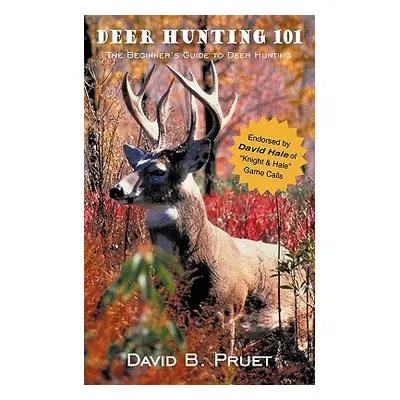 "Deer Hunting 101" - "" ("Pruet David B.")