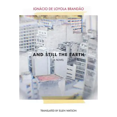 "And Still the Earth" - "" ("Brandao Ignacio De Loyola")