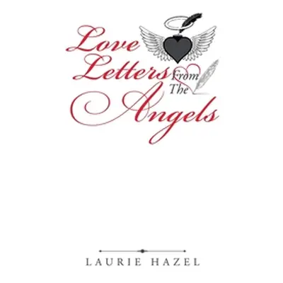 "Love Letters from the Angels" - "" ("Hazel Laurie")