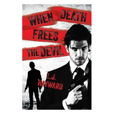 "When Death Frees the Devil" - "" ("Hayward L. J.")