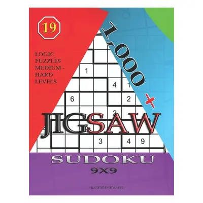 "1,000 + sudoku jigsaw 9x9: Logic puzzles medium - hard levels" - "" ("Holmes Basford")