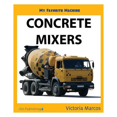 "My Favorite Machine: Concrete Mixers" - "" ("Marcos Victoria")